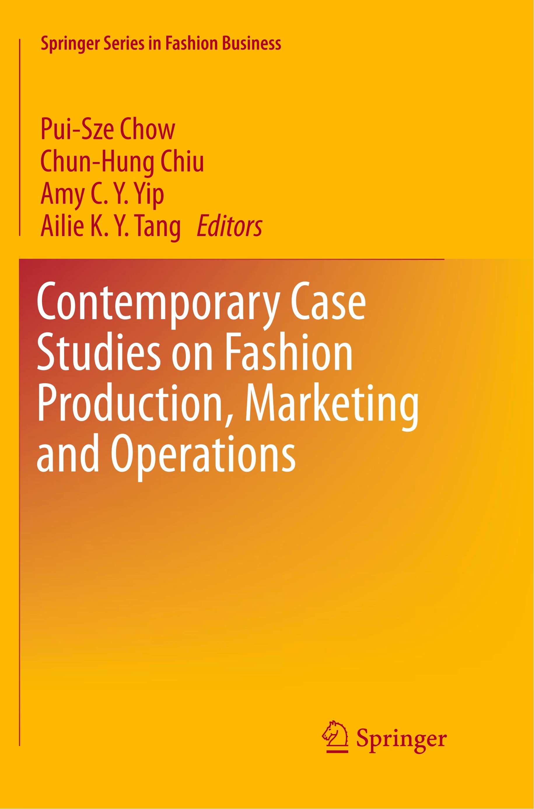 Contemporary Case Studies on Fashion Production, Marketing and Operations