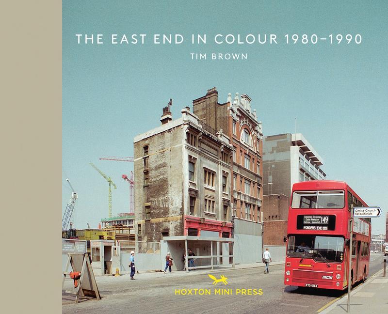 The East End in Colour 1980-1990