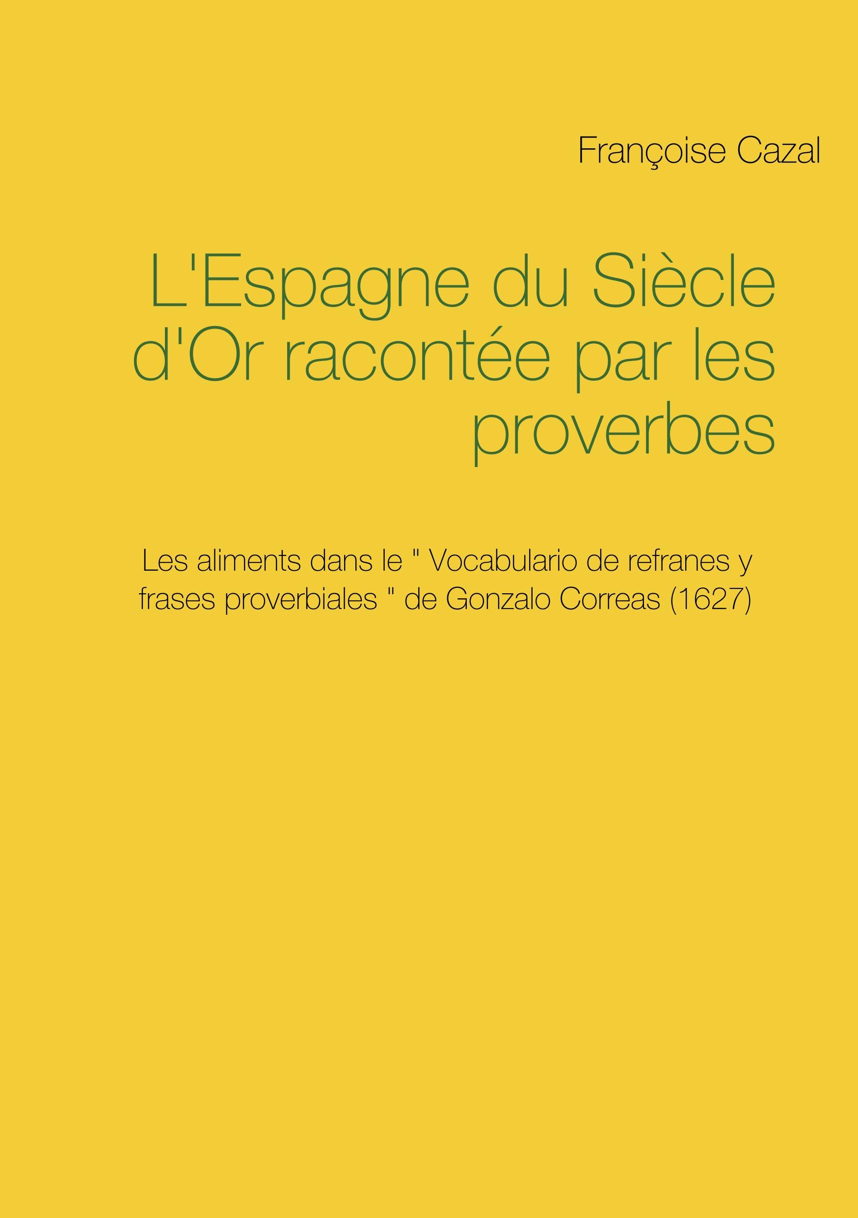 L'Espagne du Siècle d'Or racontée par les proverbes