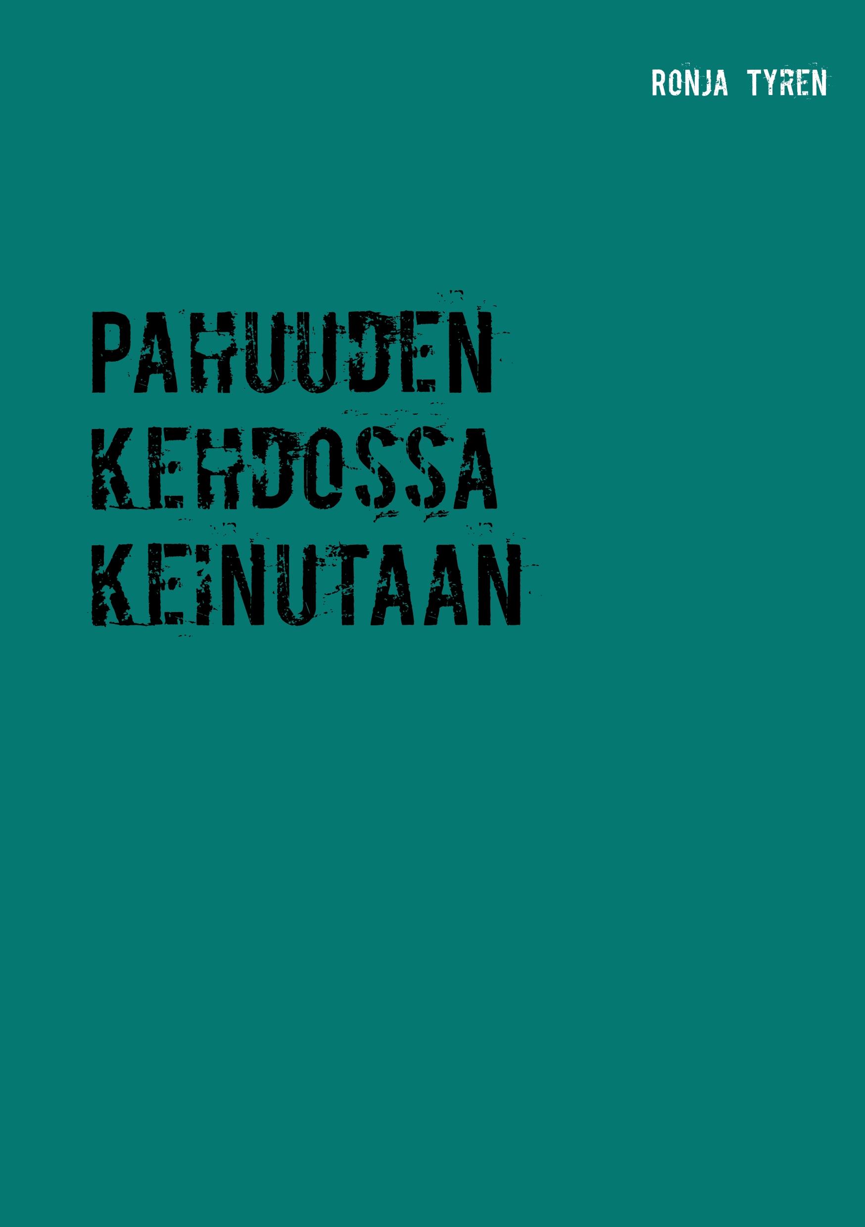 Pahuuden kehdossa keinutaan