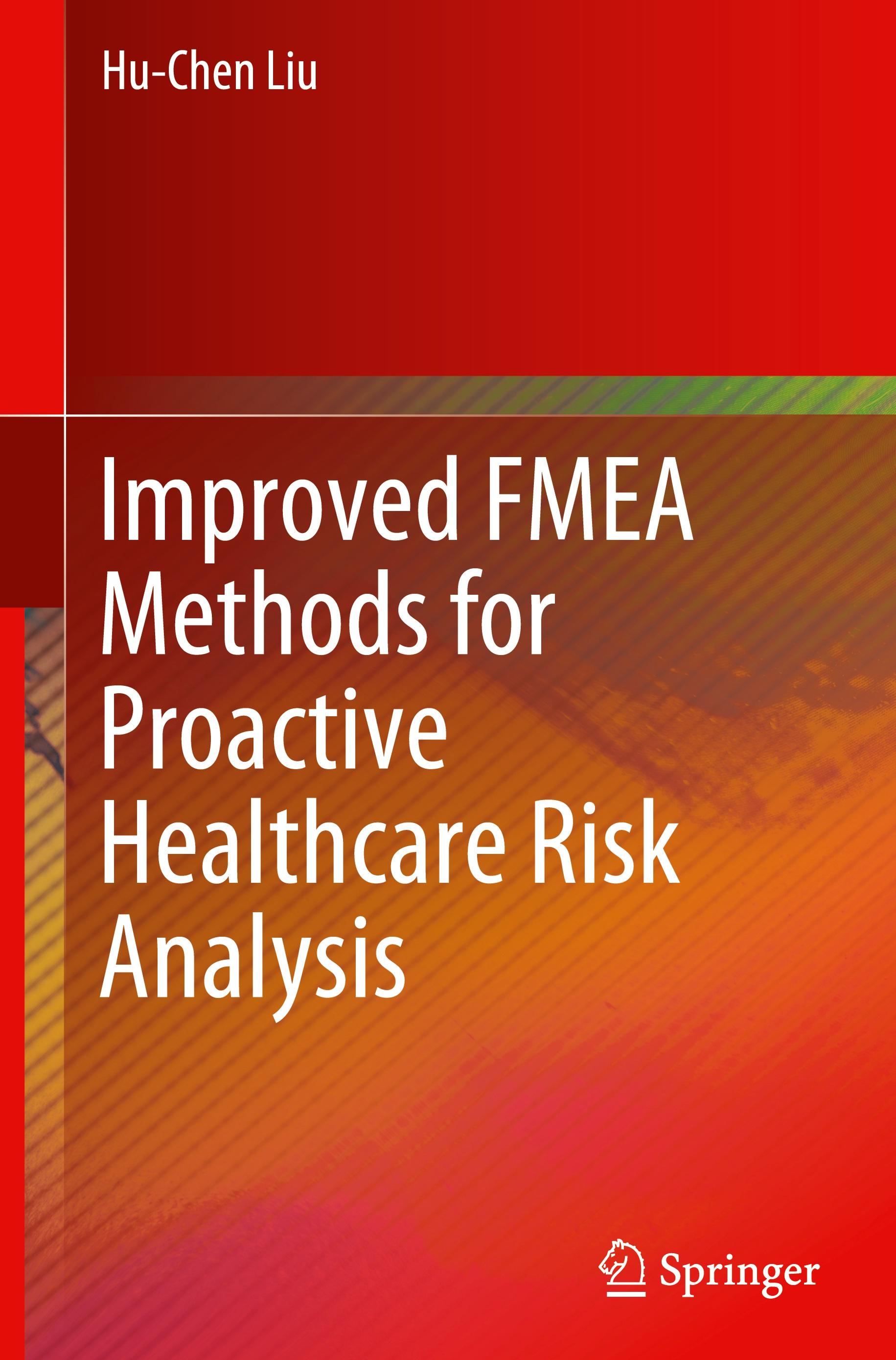 Improved FMEA Methods for Proactive Healthcare Risk Analysis