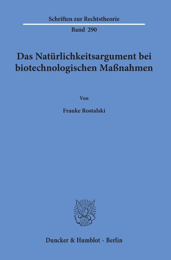 Das Natürlichkeitsargument bei biotechnologischen Maßnahmen.