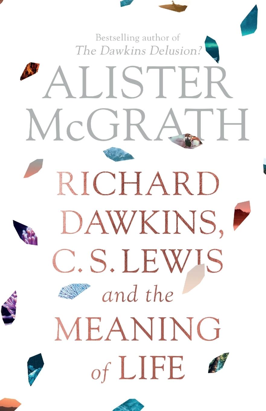 Richard Dawkins, C. S. Lewis and the Meaning of Life