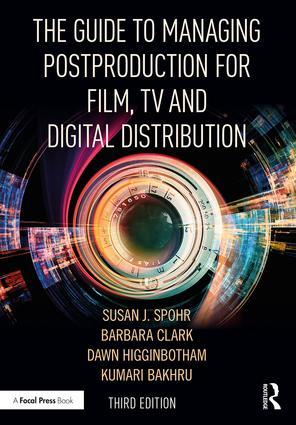 The Guide to Managing Postproduction for Film, TV, and Digital Distribution