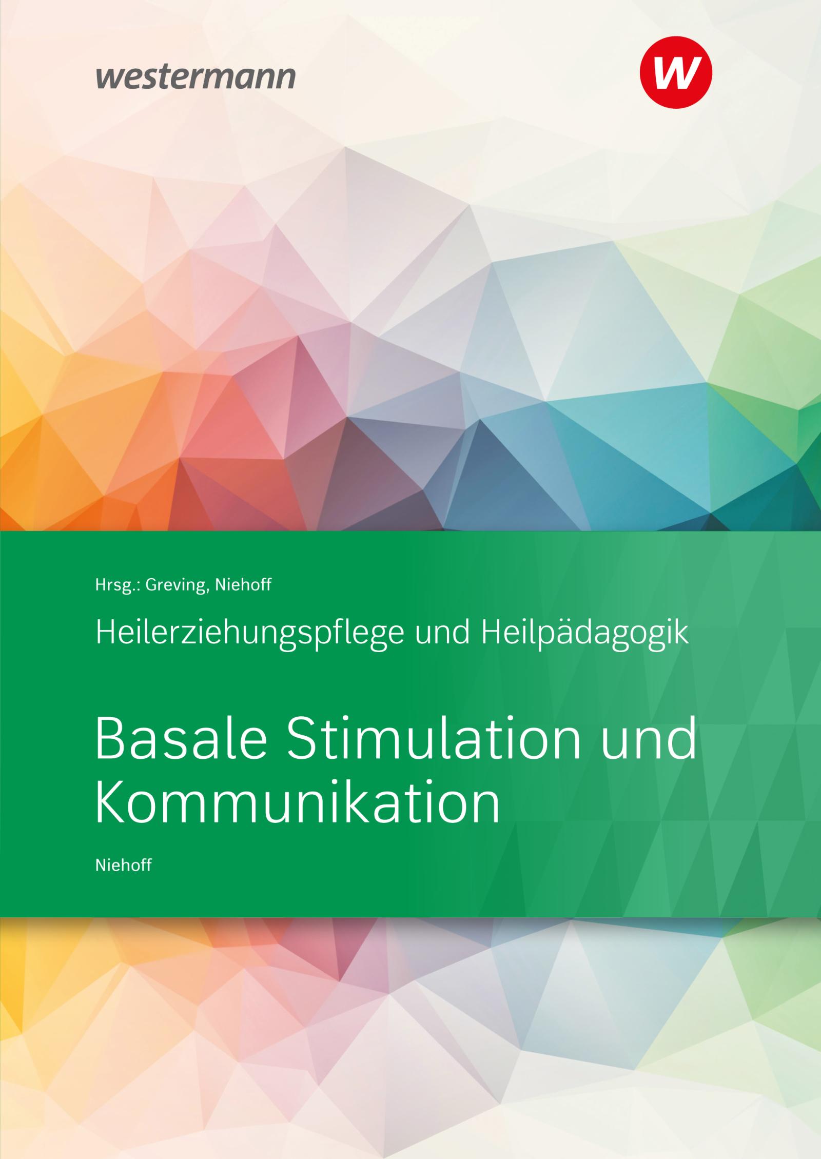 Heilerziehungspflege und Heilpädagogik. Schulbuch. Basale Stimulation und Kommunikation