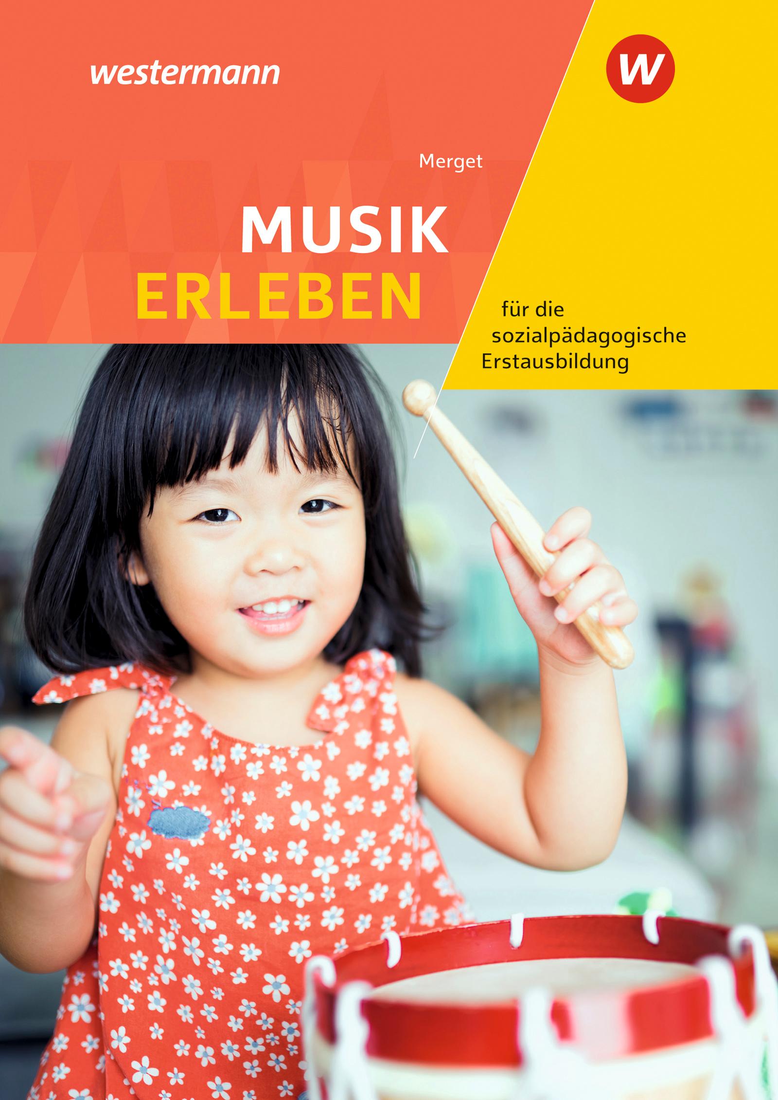 Musik erleben für die sozialpädagogische Erstausbildung (Kinderpflege, Sozialassistenz): Schulbuch