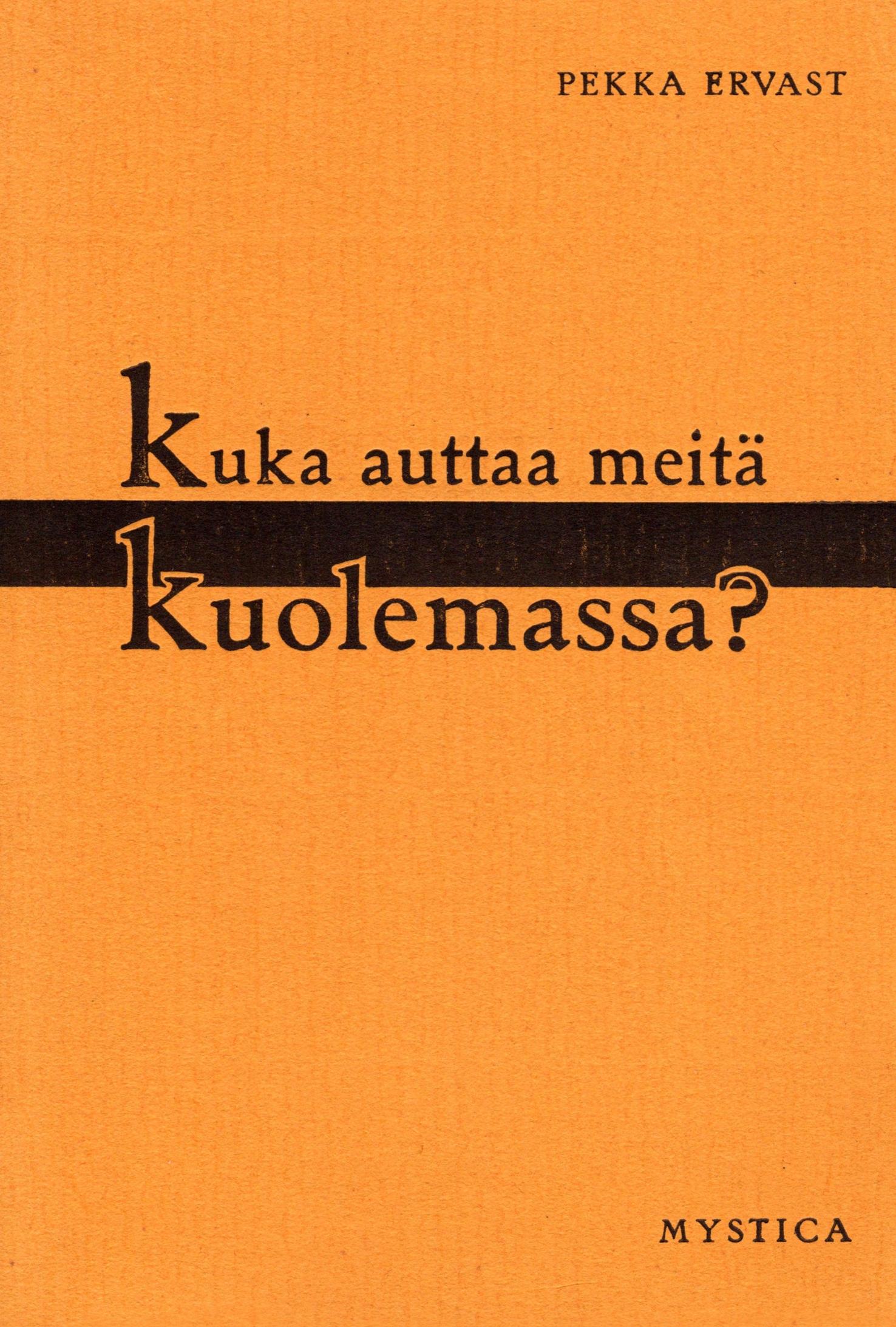 Kuka auttaa meitä kuolemassa?