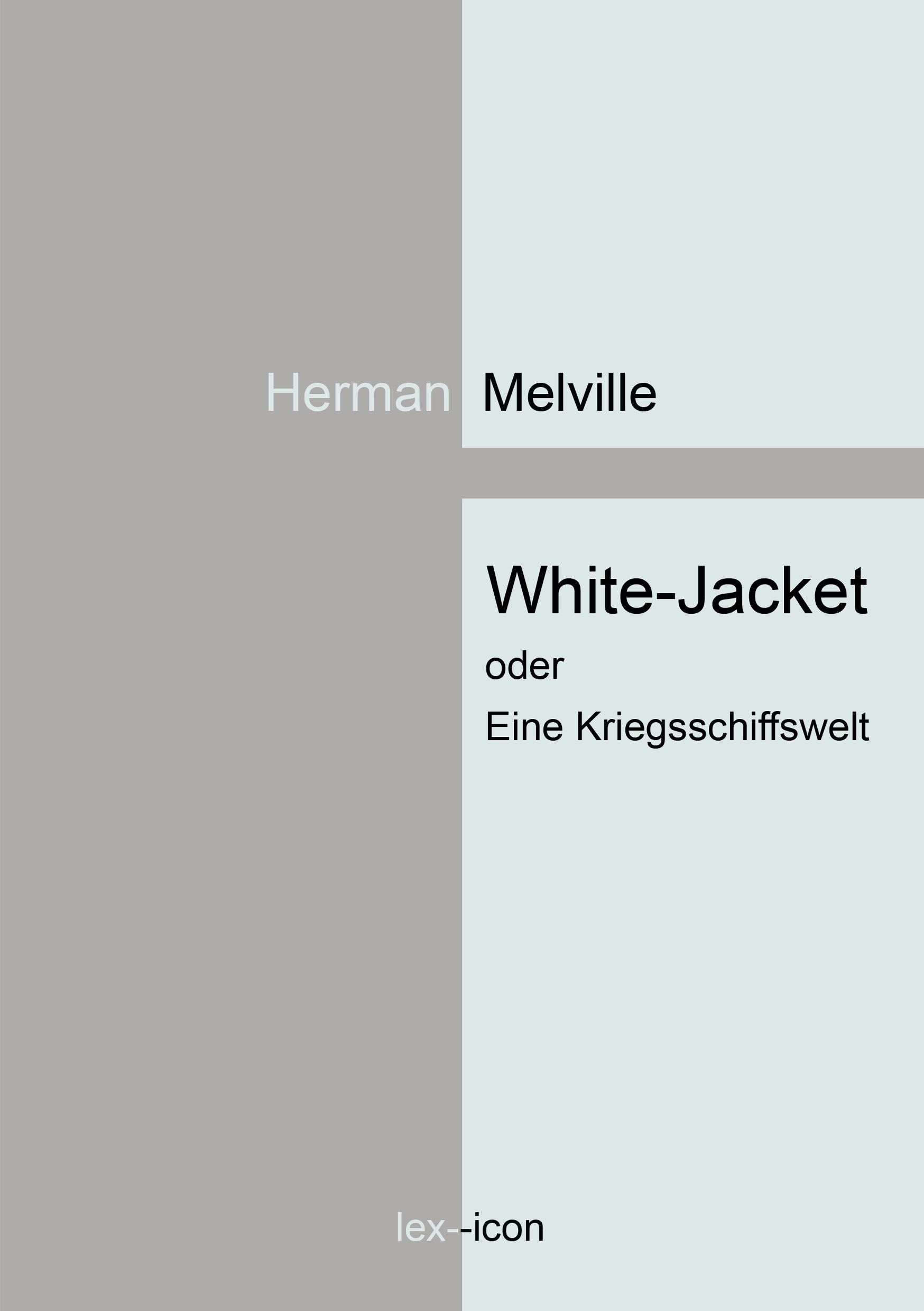 White-Jacket oder Eine Kriegsschiffswelt