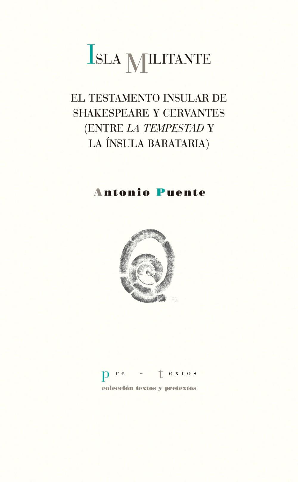 Isla militante : el testamento insular de Shakespeare y Cervantes entre "La tempestad" y la ínsula barataria