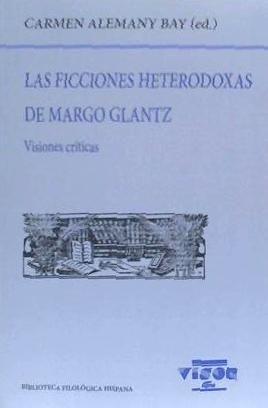 Las ficciones heterodoxas de Margo Glantz : visiones críticas