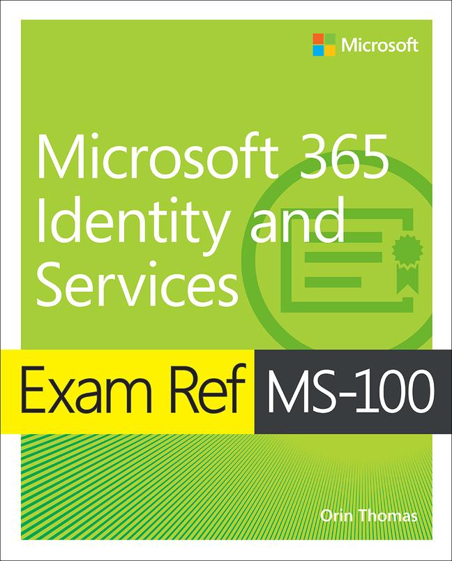 Exam Ref Ms-100 Microsoft 365 Identity and Services