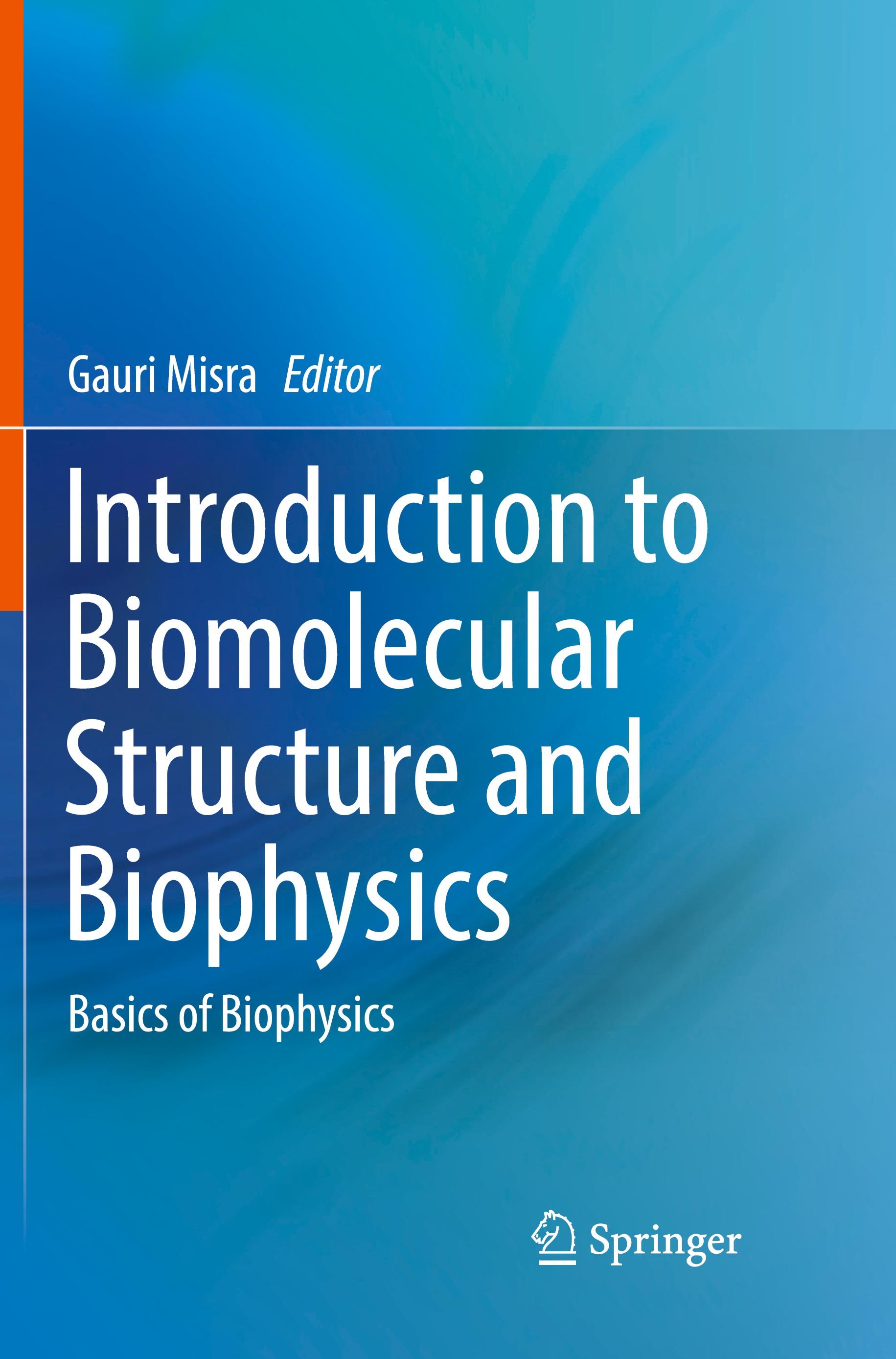 Introduction to Biomolecular Structure and Biophysics