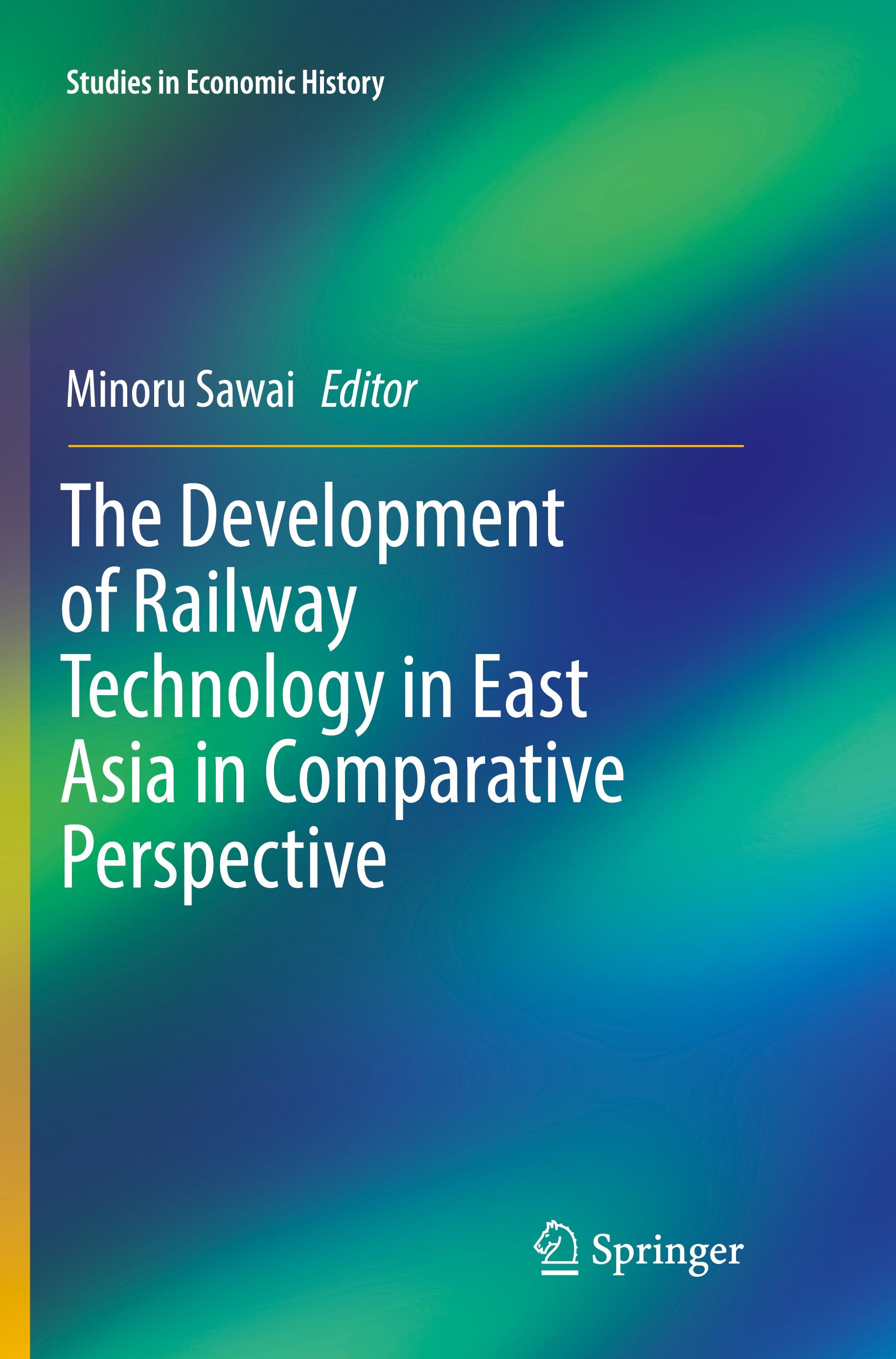 The Development of Railway Technology in East Asia in Comparative Perspective