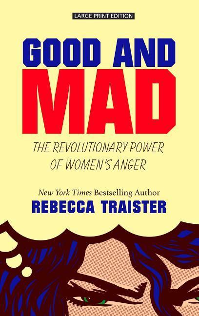 Good and Mad: The Revolutionary Power of Women's Anger