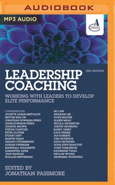 Leadership Coaching, 2nd Edition: Working with Leaders to Develop Elite Performance