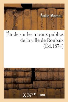 Étude Sur Les Travaux Publics de la Ville de Roubaix