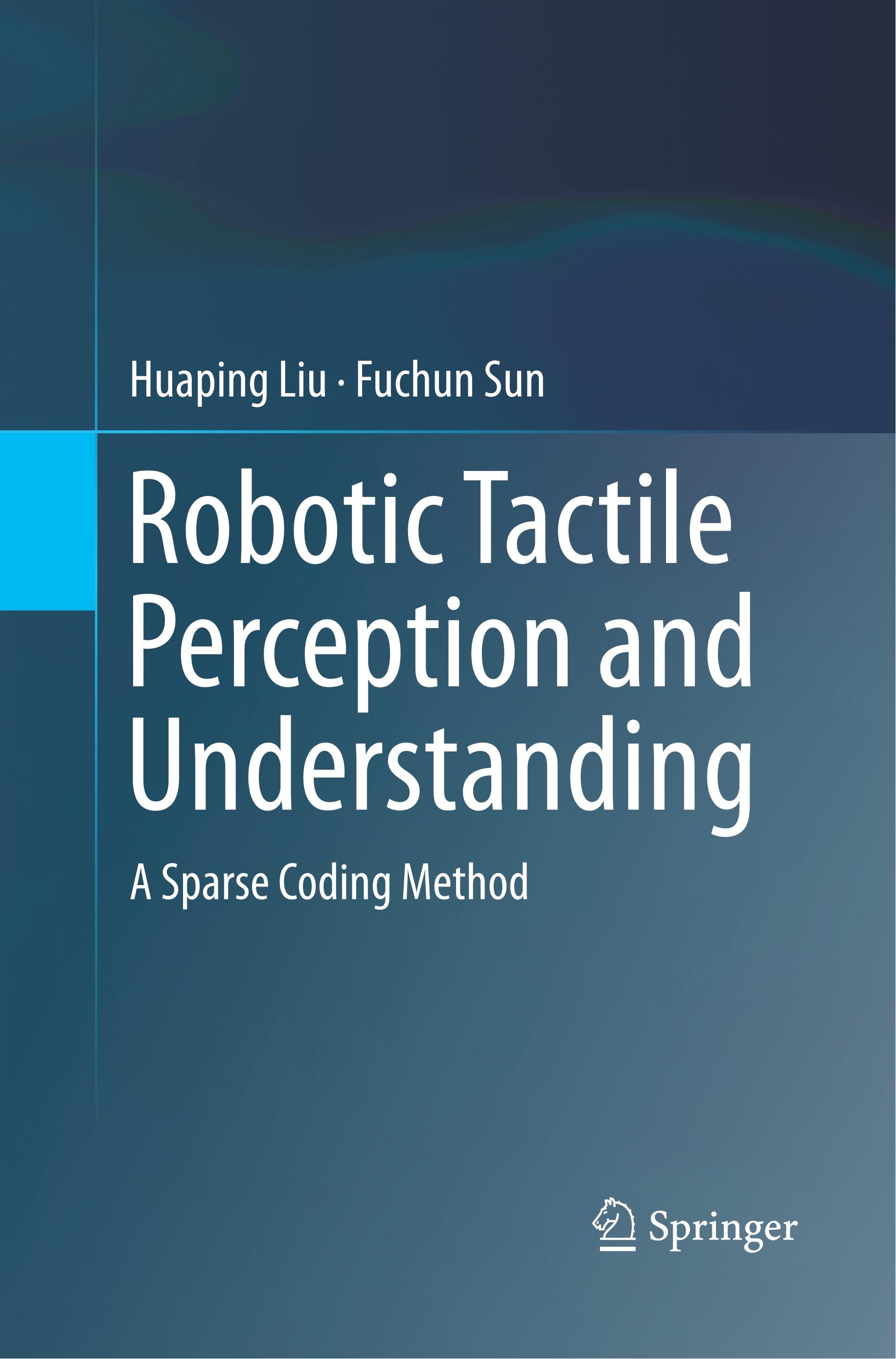 Robotic Tactile Perception and Understanding