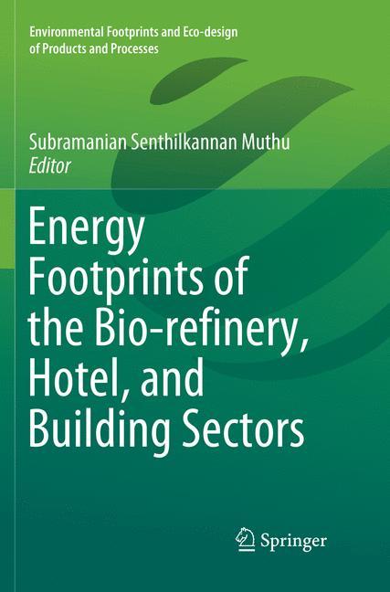 Energy Footprints of the Bio-refinery, Hotel, and Building Sectors