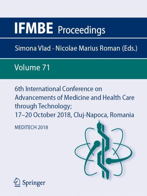 6th International Conference on Advancements of Medicine and Health Care through Technology; 17¿20  October 2018, Cluj-Napoca, Romania