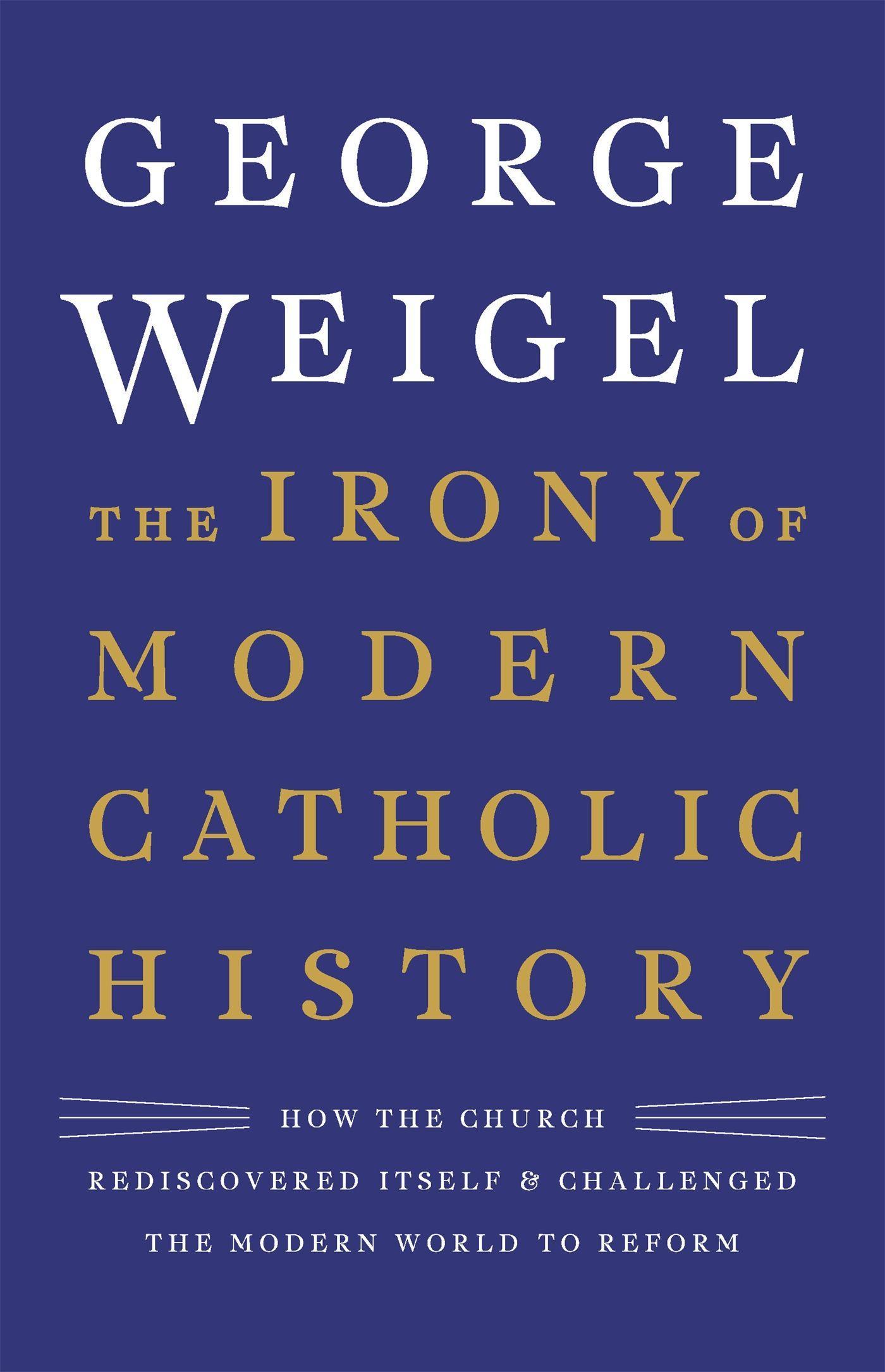 The Irony of Modern Catholic History