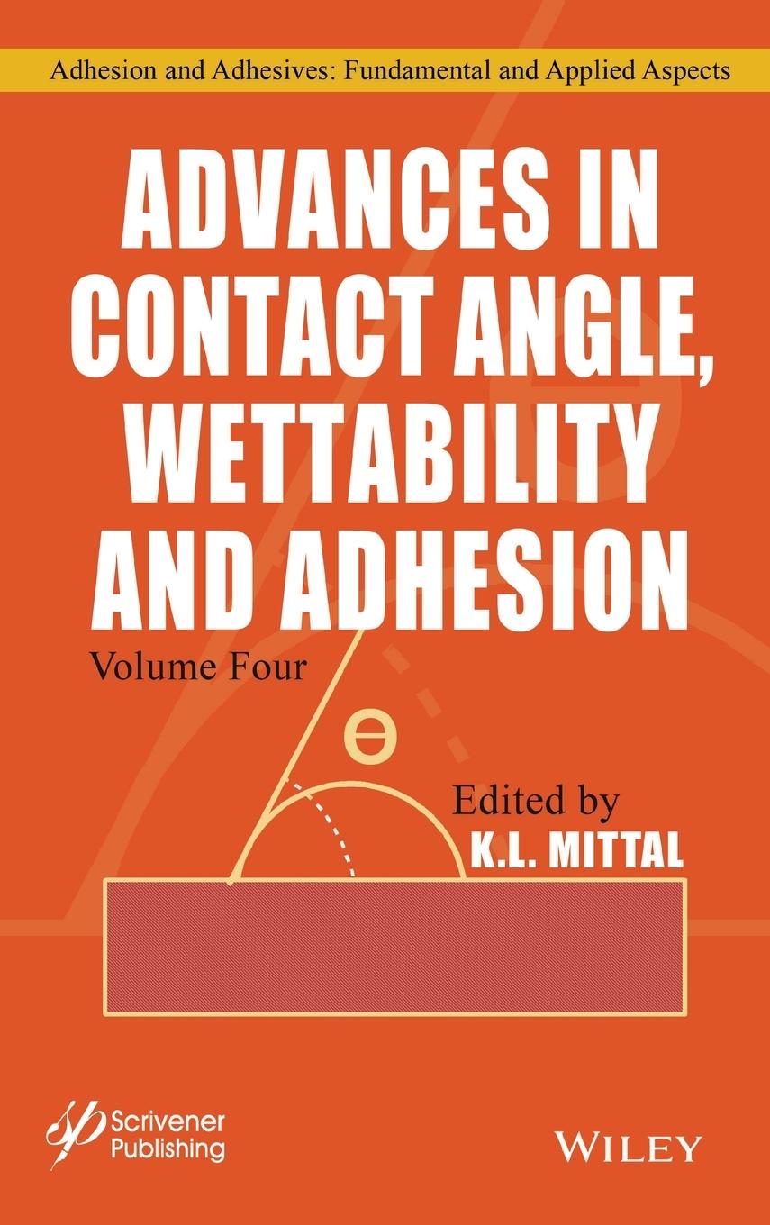 Advances in Contact Angle, Wettability and Adhesion, Volume 4