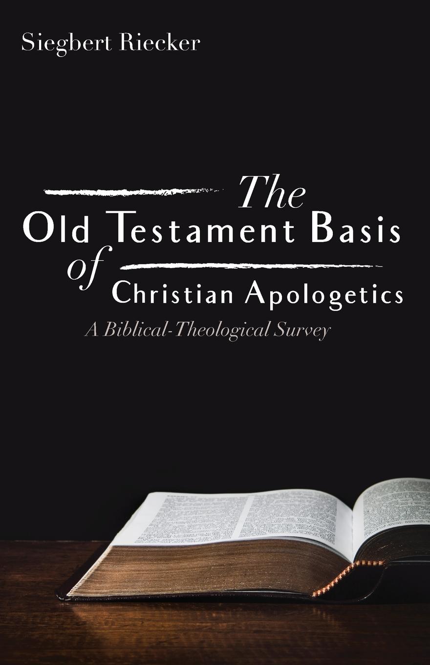 The Old Testament Basis of Christian Apologetics