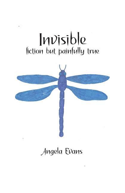 Invisible: Fiction but Painfully True