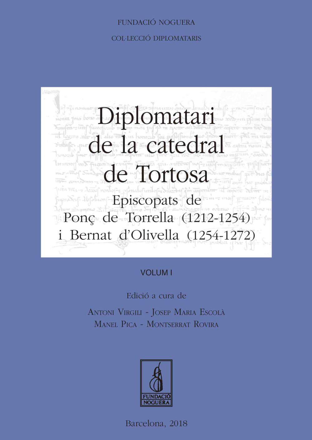 Diplomatari de la catedral de Tortosa : Episcopats de Ponç de Torrella (1212-1254) i Bernat d'Olivella (1254-1272)