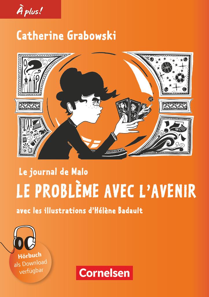 À plus ! Nouvelle édition. Band 4 - Le journal de Malo / Le problème avec l'avenir