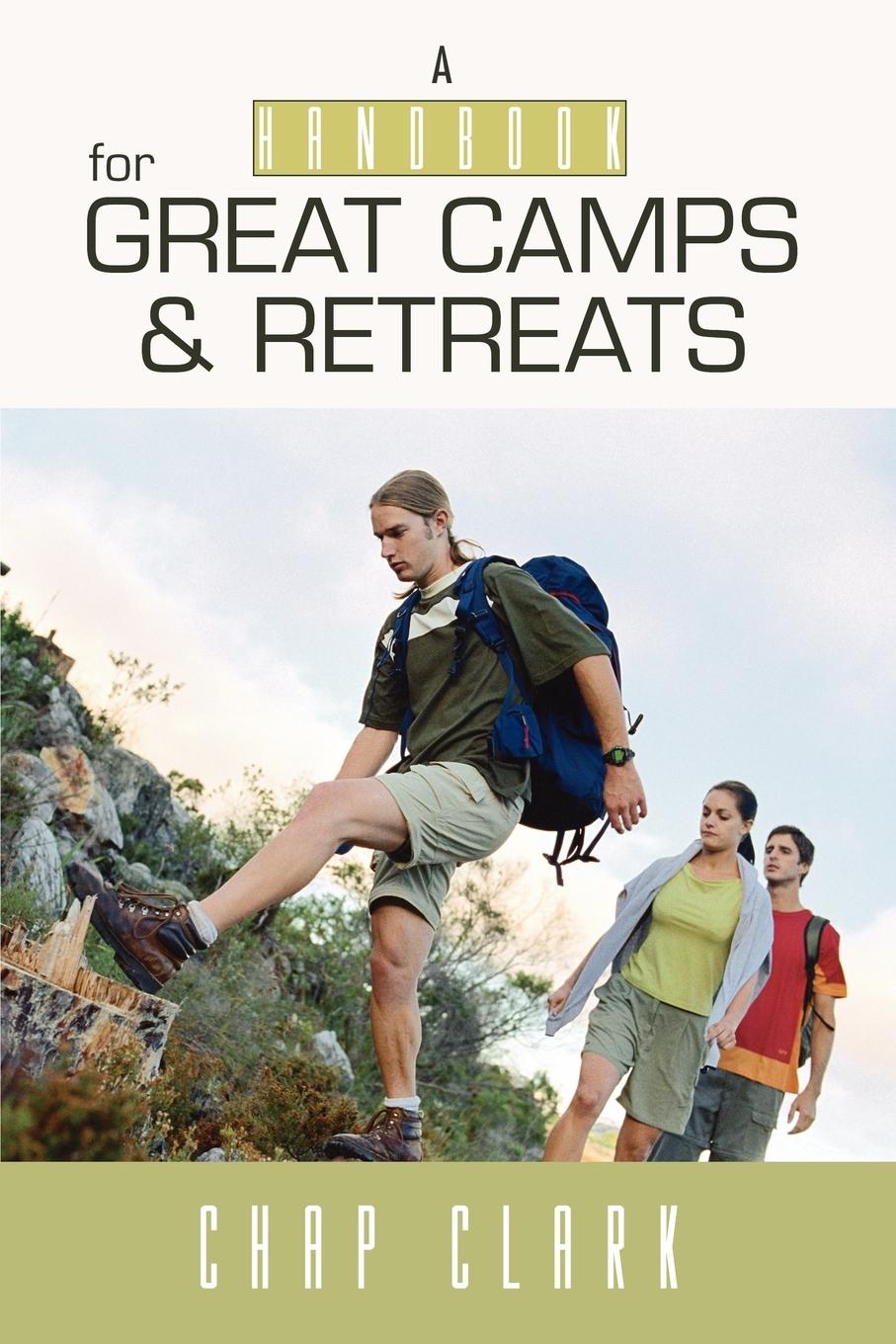 The Handbook for Great Camps and Retreats