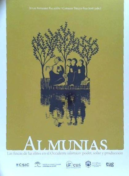 Almunias : las fincas de las élites en el Occidente islámico : poder, solaz y producción