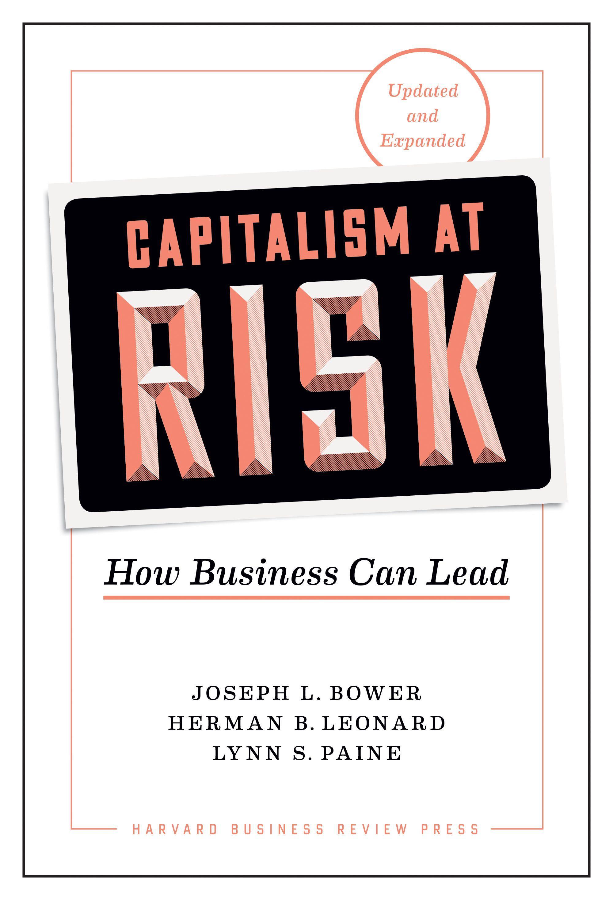 Capitalism at Risk, Updated and Expanded: How Business Can Lead