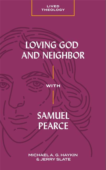 Loving God and Neighbor with Samuel Pearce