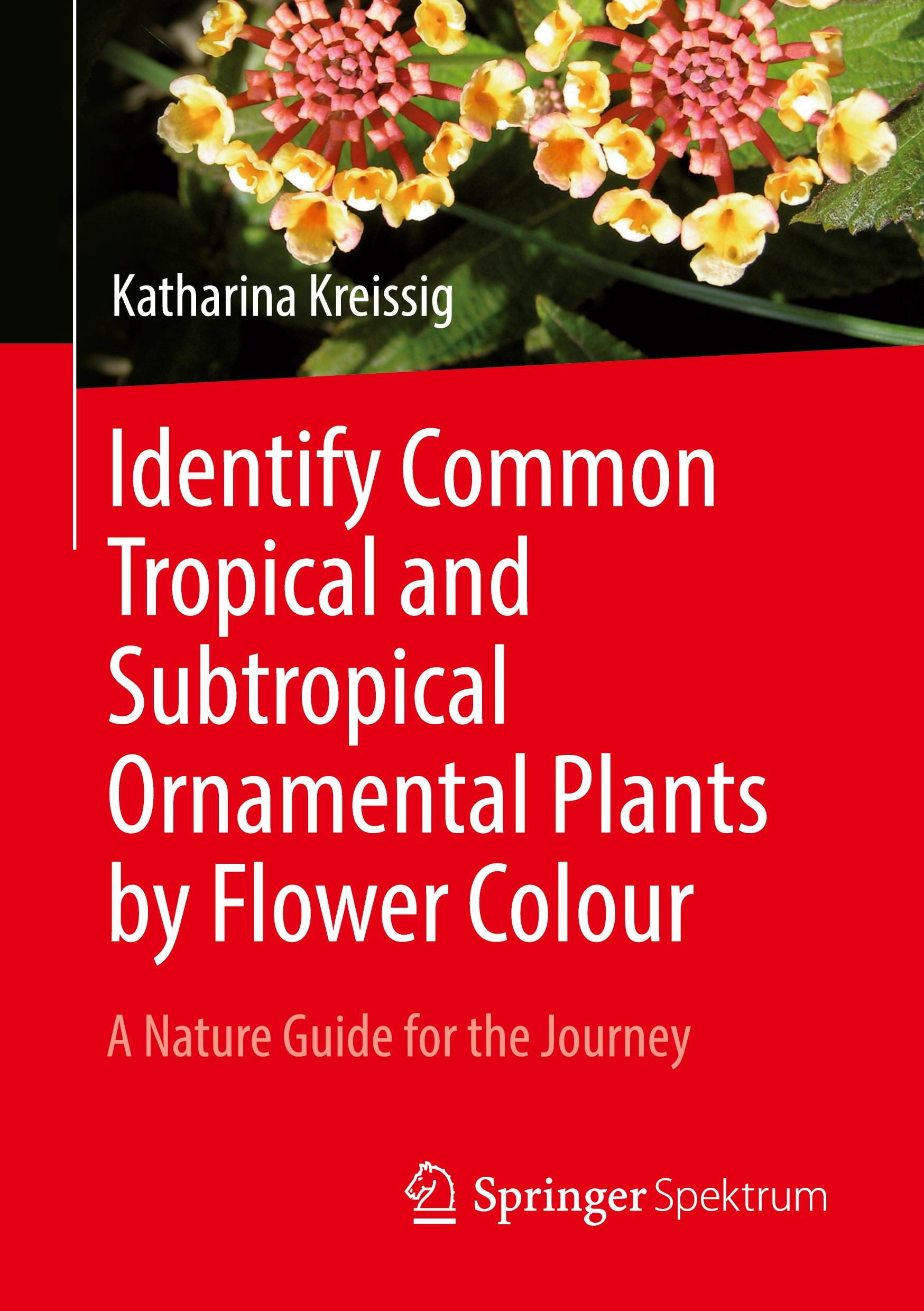 Identify Common Tropical and Subtropical Ornamental Plants by Flower Colour