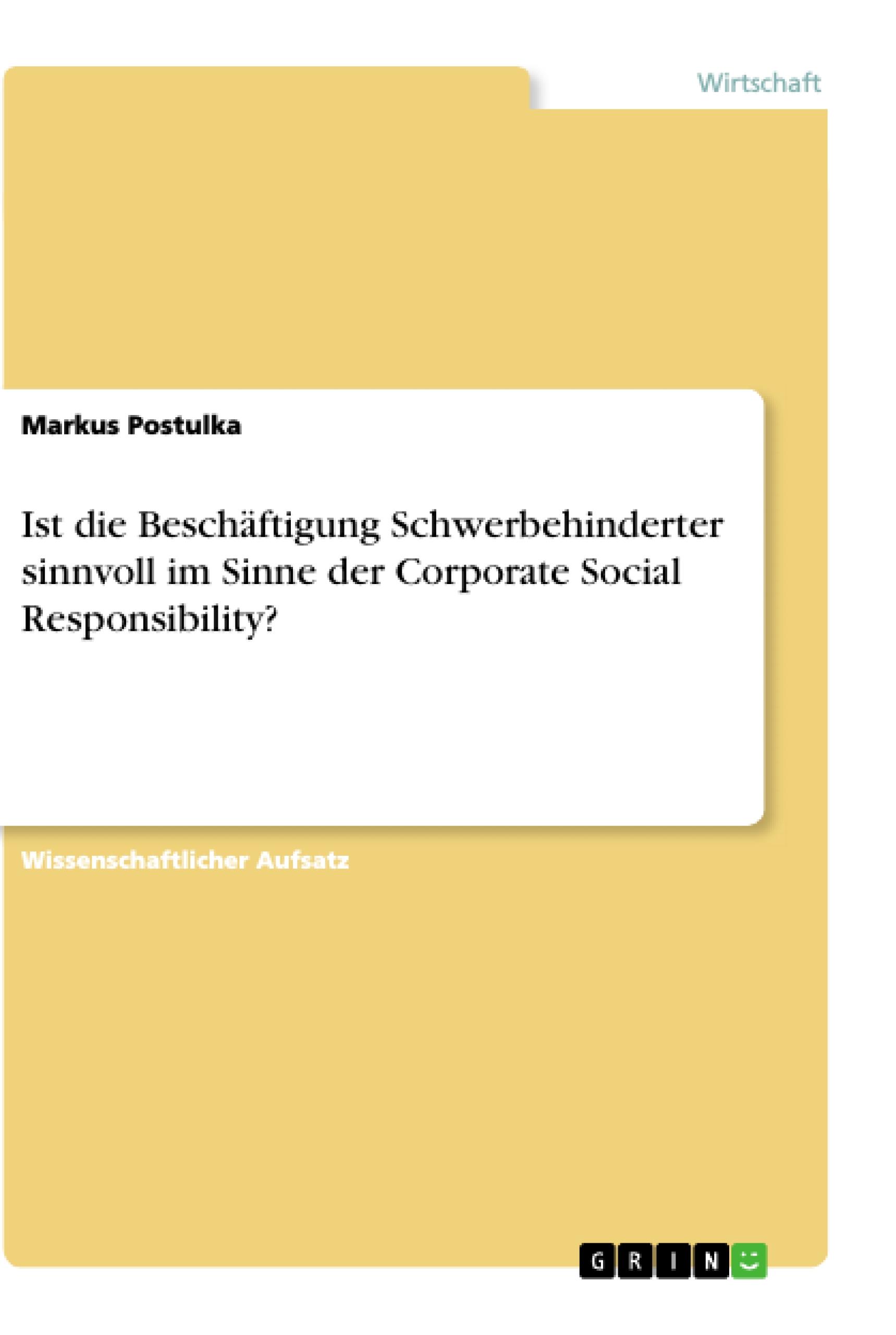 Ist die Beschäftigung Schwerbehinderter sinnvoll im Sinne der Corporate Social Responsibility?