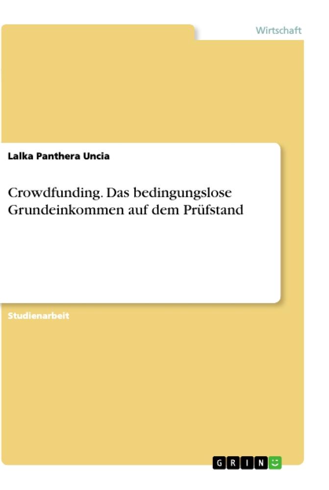 Crowdfunding. Das bedingungslose Grundeinkommen auf dem Prüfstand