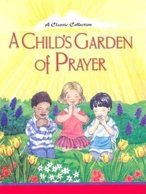 A Child's Garden of Prayer