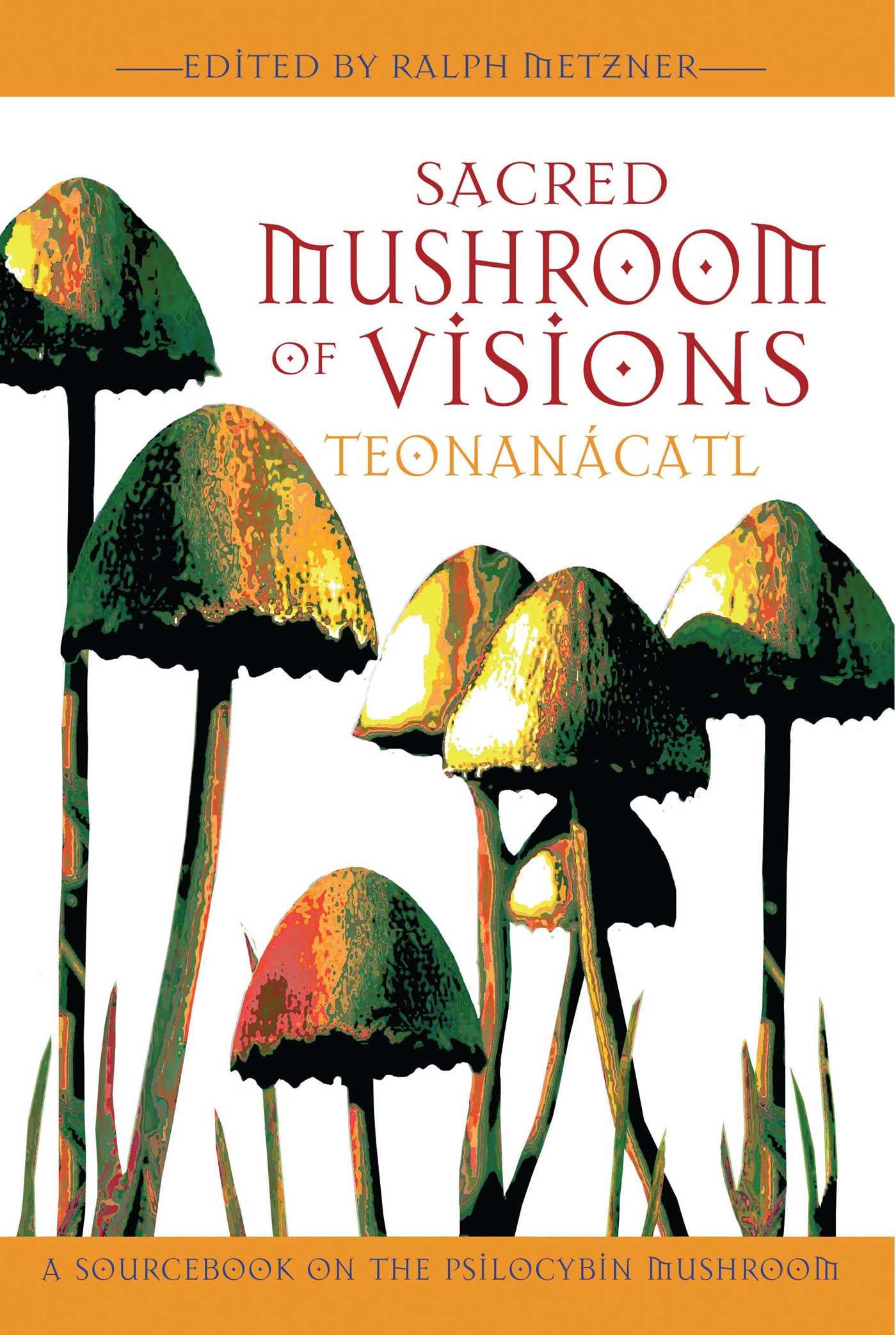 Sacred Mushroom of Visions: Teonanácatl