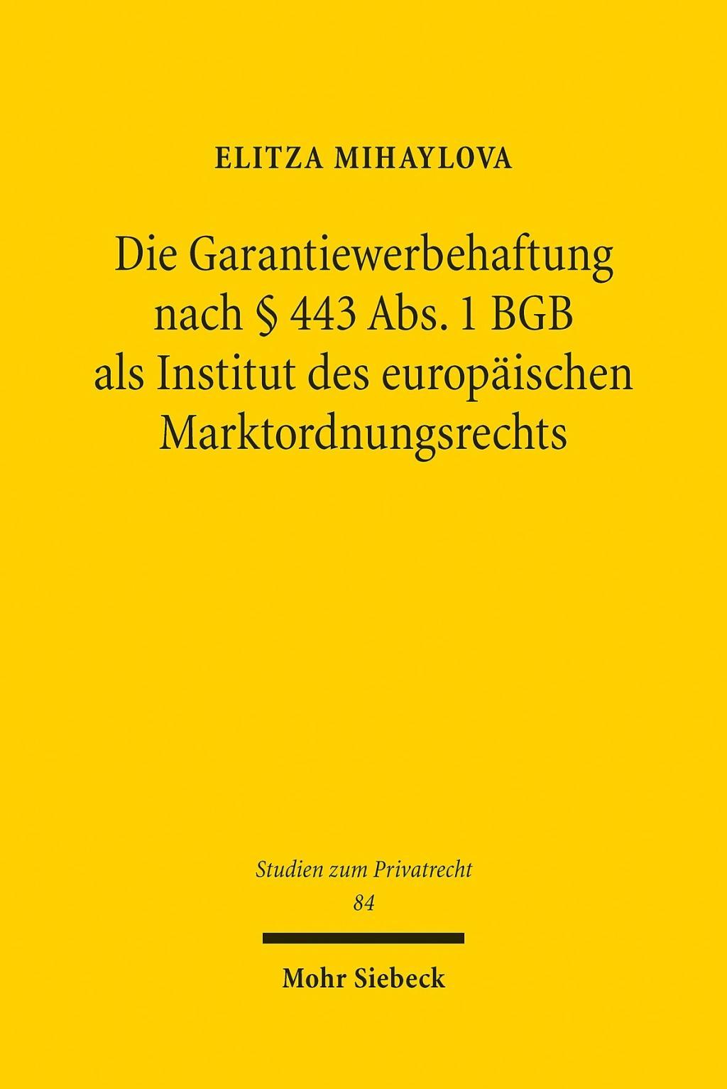 Die Garantiewerbehaftung nach § 443 Abs. 1 BGB als Institut des europäischen Marktordnungsrechts