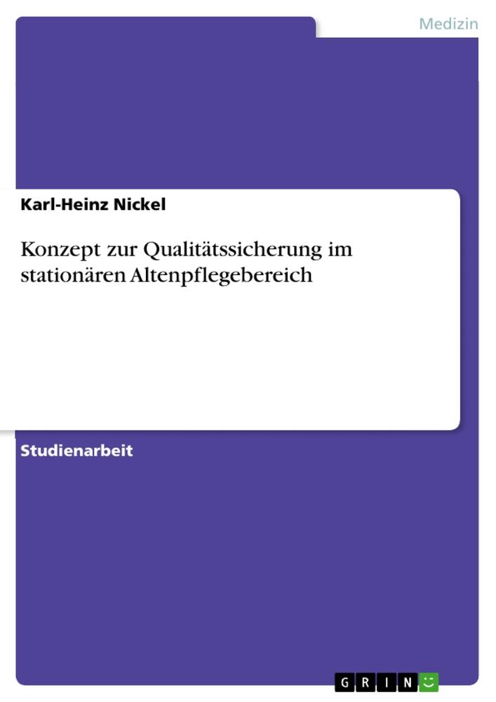 Konzept zur Qualitätssicherung im stationären Altenpflegebereich