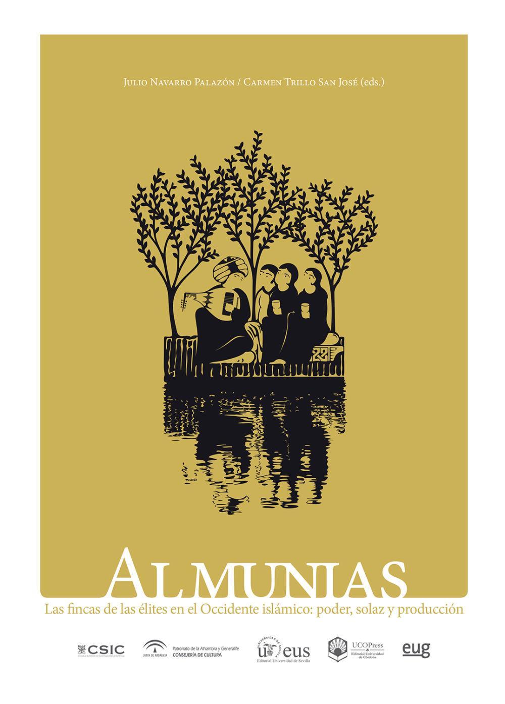 Almunias : las fincas de las élites en el Occidente islámico : poder, solaz y producción