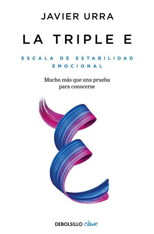 La triple E : Escala de Estabilidad Emocional : una prueba para conocerse y, si se desea, mejorar