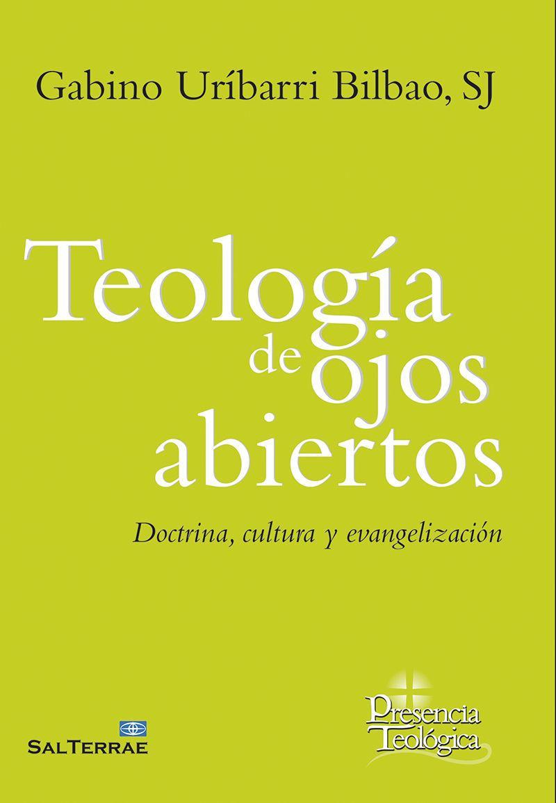 Teología de los ojos abiertos : doctrina, cultura y evangelización