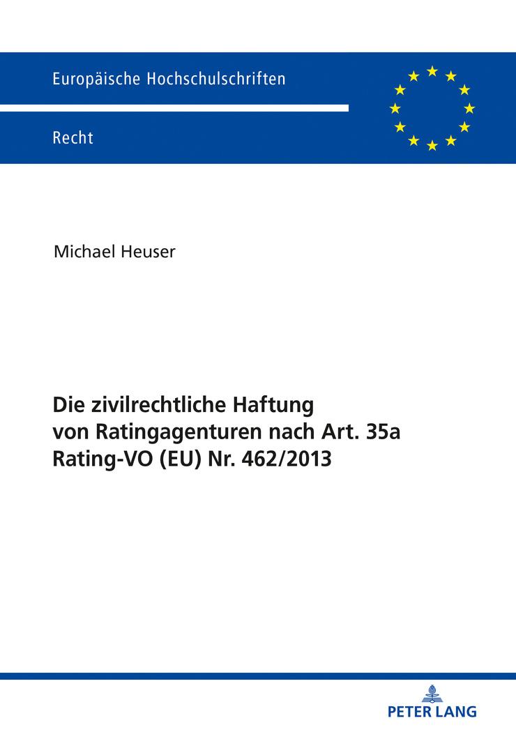 Die zivilrechtliche Haftung von Ratingagenturen nach Art. 35a Rating-VO (EU) Nr. 462/2013