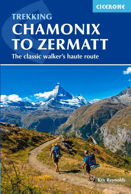 Chamonix to Zermatt: The Classic Walker's Haute Route