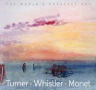 Turner, Whistler, Monet