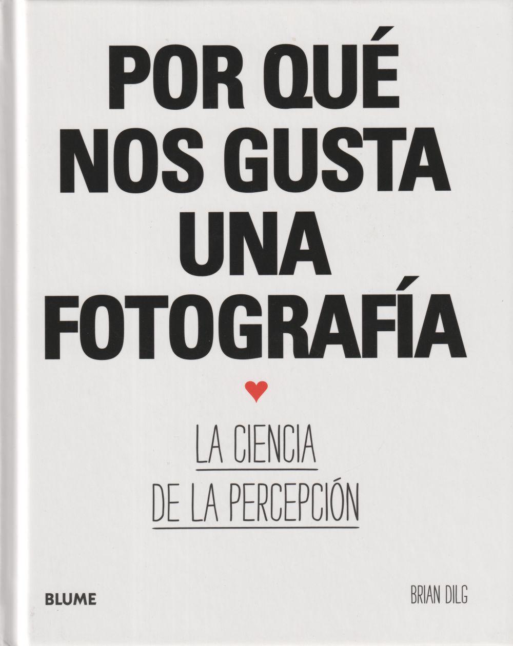 Por qué nos gusta una fotografía : la ciencia de la percepción