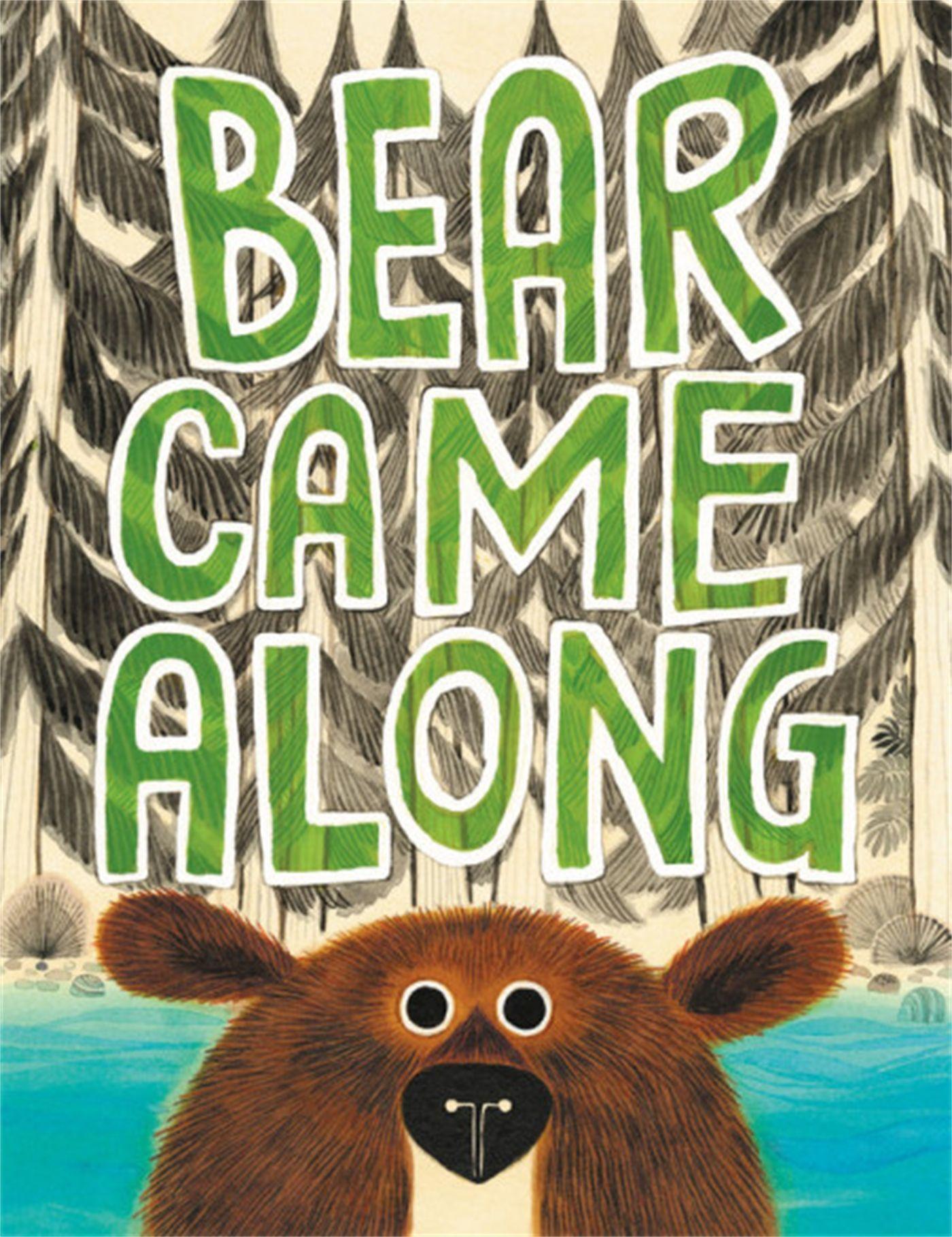 Bear Came Along (Caldecott Honor Book)