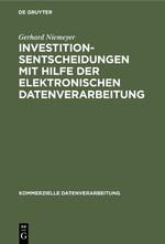 Investitionsentscheidungen mit Hilfe der elektronischen Datenverarbeitung