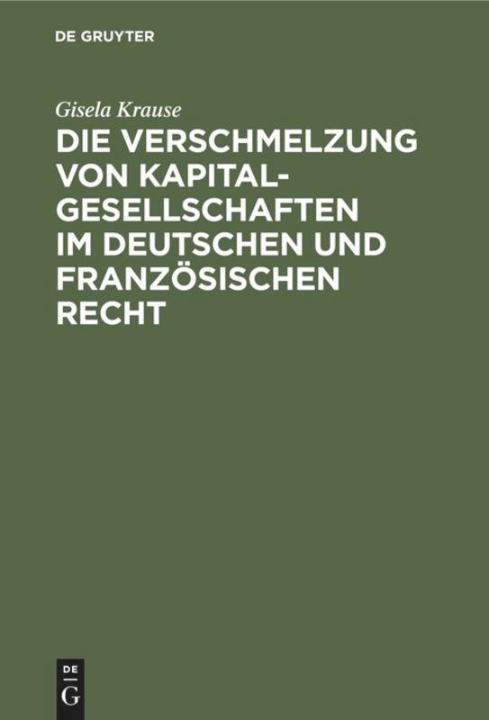 Die Verschmelzung von Kapitalgesellschaften im Deutschen und Französischen Recht